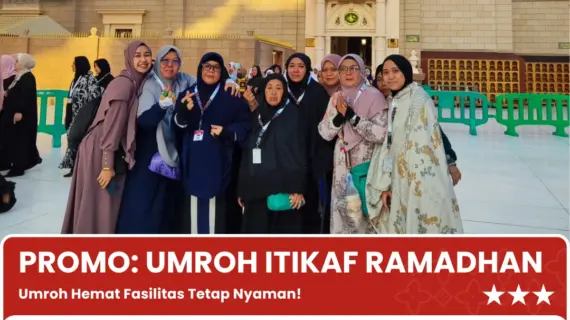 Umroh Maret 2026 – Promo Spesial Itikaf Ramadhan dan Lebaran di Mekkah