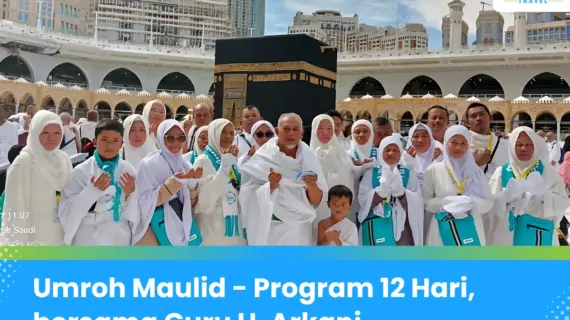Umroh Maulid 2025 bersama Guru H. Arkani – Program 12 Hari
