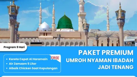 Umroh Agustus 2025 – Paket Premium Bonus Tiket Kereta Cepat