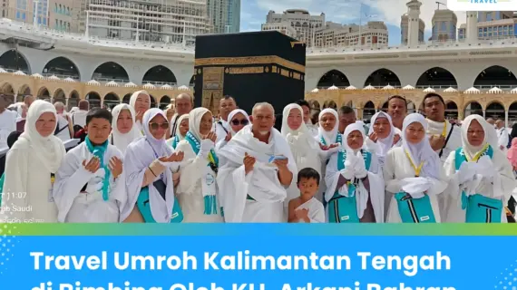 Travel Umroh Kalimantan Tengah Dibimbing KH. Arkani Bahran